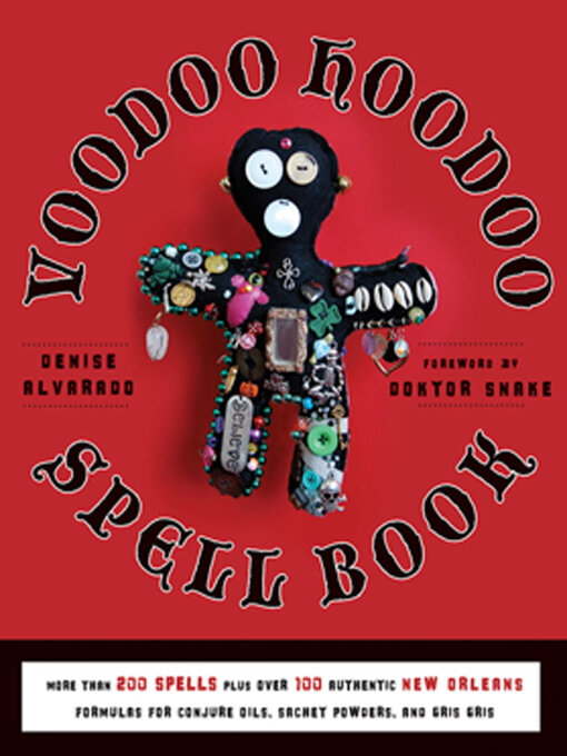 Title details for The Voodoo Hoodoo Spellbook by Denise Alvarado - Available